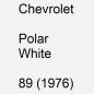 Preview: Chevrolet, Polar White, 89 (1976).